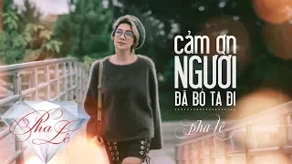 CẢM ƠN NGƯỜI ĐÃ BỎ TA ĐI