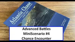 Atlantic Chase - Advanced Battles - MiniScenario #4 - Chance Encounter