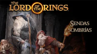 SENDAS SOMBRÍAS - El Señor de los Anillos Viajes por la Tierra Media