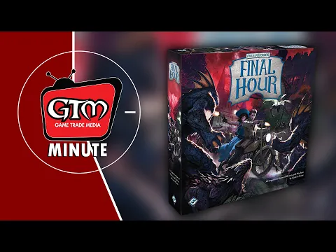 GTM Minute: Final Hour by Fantasy Flight Games