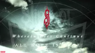 Slipknot - Wherein Lies Continue (Audio)