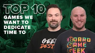 Top 10 Games We Want to Dedicate TIME To