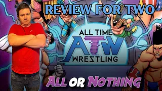 All Time Wrestling: A Review for Two