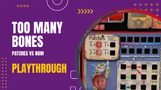 Too Many Bones - Patches vs Nom Solo Playthrough | DaniCha