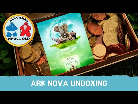 Ark Nova Unboxing
