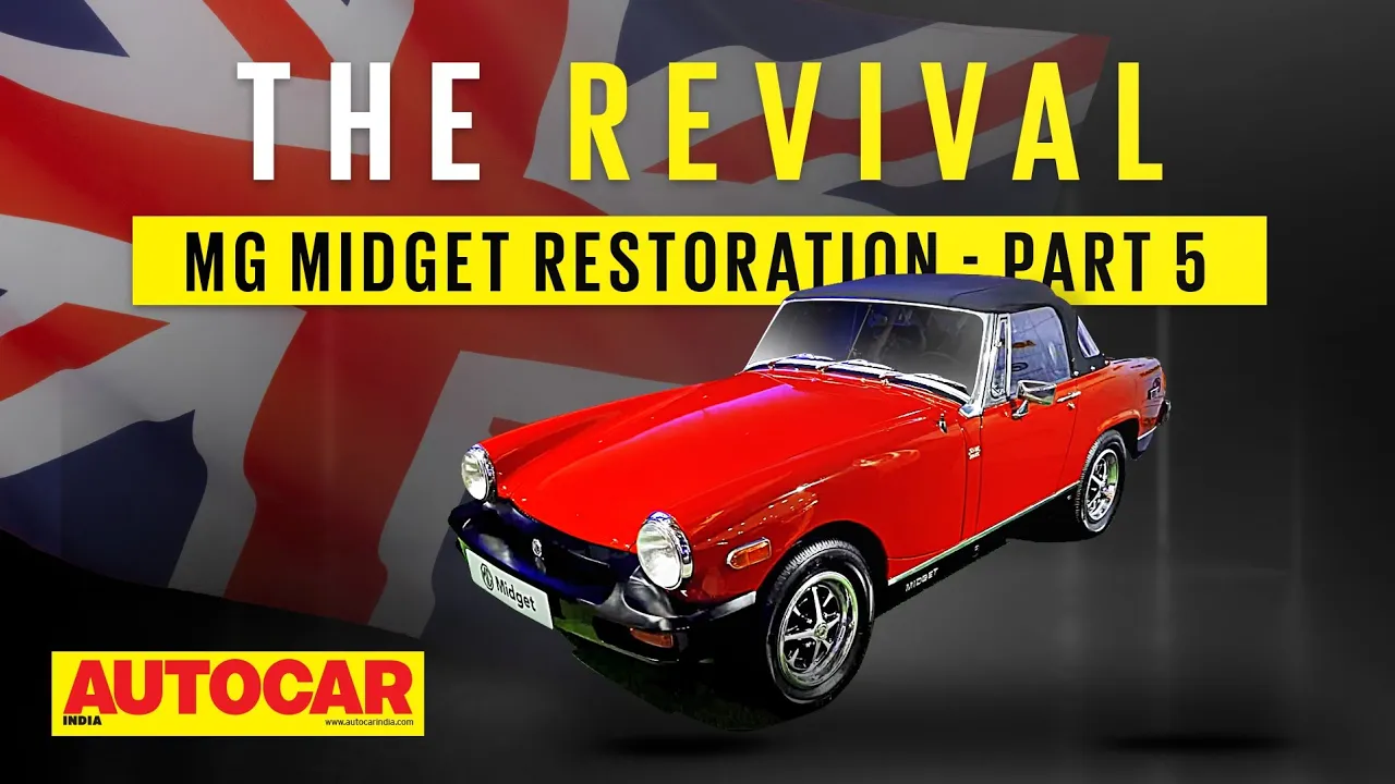 The Revival: MG Midget Restoration Project - Ep5: The big reveal | Feature | Autocar India