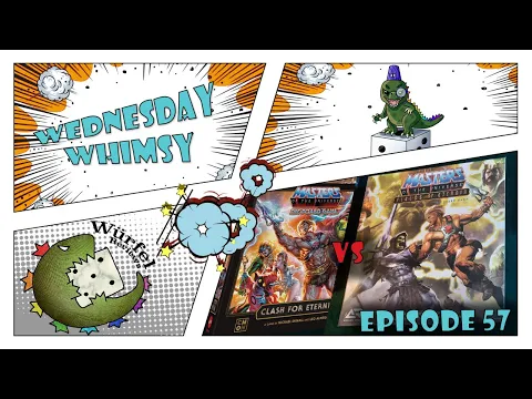 Wednesday Whimsy - Episode 57 - Masters of the Universe – Clash for Eternia VS Fields of Eternia