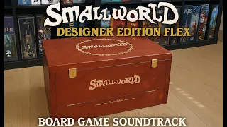 Small World Designer Edition Flex! Board Game Soundtrack