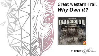 Great Western Trail - Why Own It?