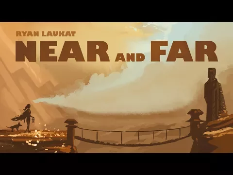 Near And Far - Overview