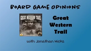 Board Game Opinions: Great Western Trail