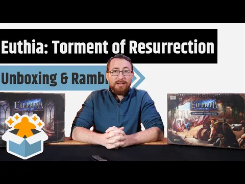 Euthia: Torment of Resurrection All In - Unboxing & Rambling