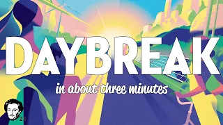 Daybreak in about 3 minutes