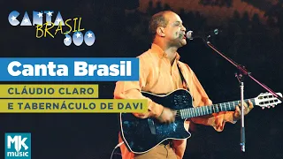 Claudio Claro E Tabernáculo De Davi - Canta Brasil (Ao Vivo) - DVD Canta Brasil 500