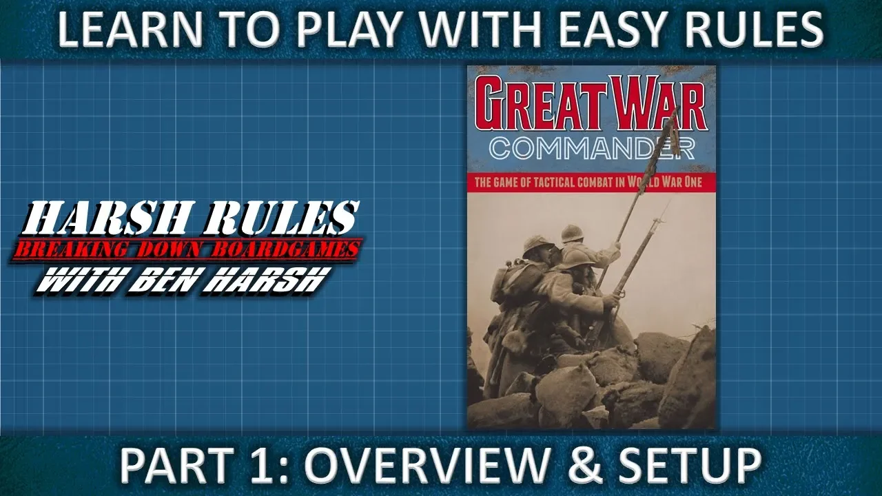 Harsh Rules: Learn to Play - Great War Commander - Part 1