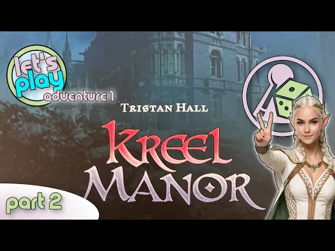 Let's play Kreel Manor - Adventure 1 - Part 2