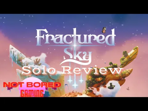Fractured Sky - Solo Review - Not Bored Gaming