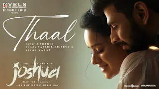 Thaal - Lyric Video | Joshua Imai Pol Kaakha | Varun | Gautham Vasudev Menon | Karthik | Vels