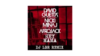 David Guetta - Hey Mama (DJ LBR remix - sneak peek) ft Nicki Minaj, Bebe Rexha & Afrojack