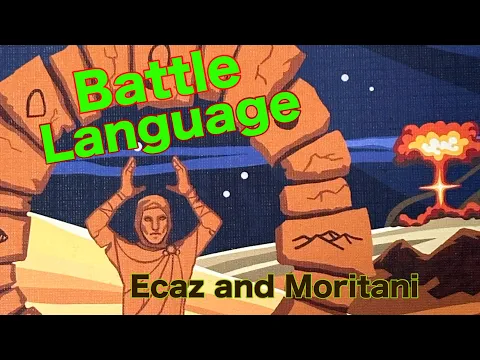 Battle Language 1: Ecaz and Moritani Showcase