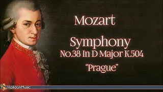 Mozart: Symphony No. 38 in D Major, K. 504 
