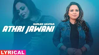Athri Jawani (Lyrical Video) | Gurlez Akhtar | Gurnam Bhullar | Latest Punjabi Songs 2019