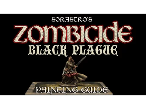 Sorastro's Zombicide: Black Plague Painting Series Ep.5: Silas the Elf