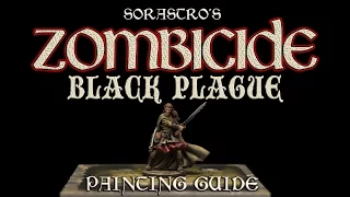 Sorastro's Zombicide: Black Plague Painting Series Ep.5: Silas the Elf