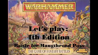 Warhammer Fantasy Battle 4th edition / Battle for Maugthrond Pass Scenario / 27 yrs later..