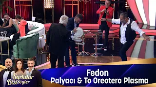 Fedon - PALYACI & TO OREOTERO PLASMA