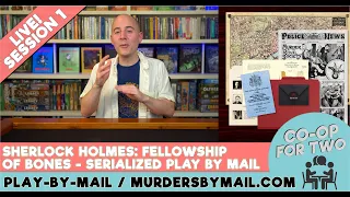Sherlock Holmes - Fellowship of Bones - Play by Mail Serial - Session 1 (unbox, explore, choose)