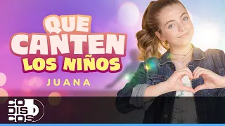 Que Canten Los Niños, Juana - Video
