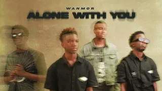 WanMor - Alone With You [Official Visualizer]