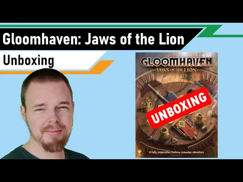 Unboxing - Gloomhaven: Jaws of the Lion