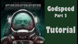 Godspeed - Part 2: board game tutorial (how to play)