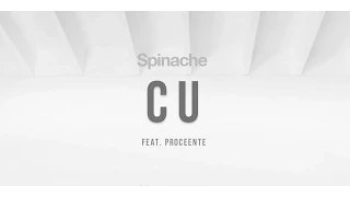Spinache feat. Proceente - CU [Audio]