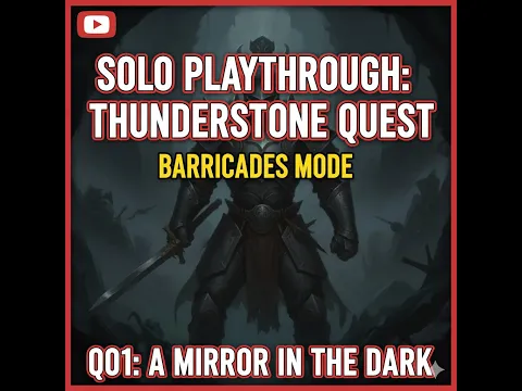 Solo Playthrough of Thunderstone Quest Barricades Mode - Q01: A Mirror in the Dark