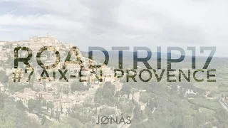Roadtrip 2017 #7 Aix-en-Provence