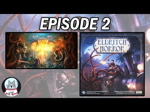 Eldritch Horror - Playthrough (Azathoth) Episode 2