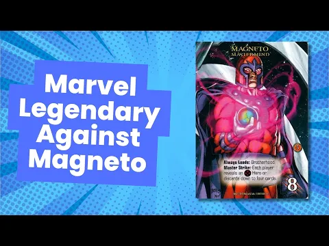 Trying To Defeat Magneto in Marvel Legendary