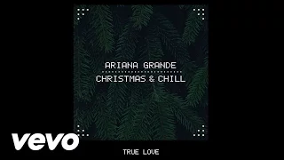 Ariana Grande - True Love (Audio)