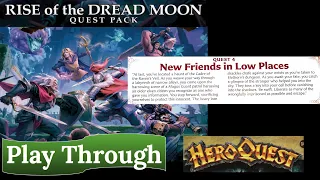HeroQuest: Rise of the Dread Moon - New Friends in Low Place