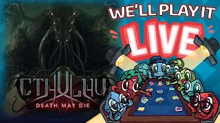 Cthulhu: Death May Die Live Play