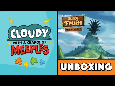 Juicy Fruits: Mystic Island Unboxing - Cloudy with a Chance of Meeples