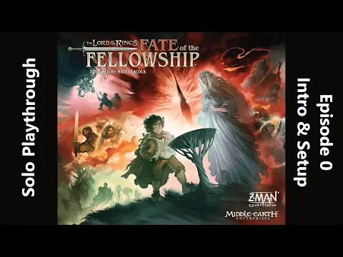 Lord of the Rings: Fate of the Fellowship Solo Playthrough - Episode 0 - Intro & Setup
