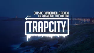 Calvin Harris ft. Ellie Goulding - Outside (marshmello Remix)