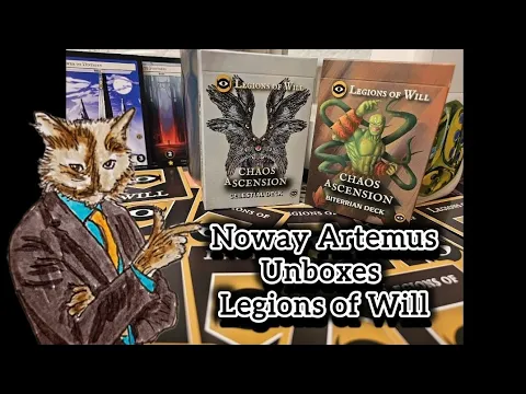 Unboxing 2 starter decks of Legions of Will by Noway Artemus