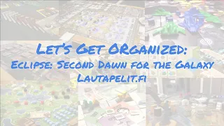 Let's Get Orgainzed: Eclipse: Second Dawn for the Galaxy by Lautapelit.fi