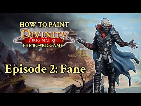How to Paint FANE - Divinity Original Sin: The Board Game