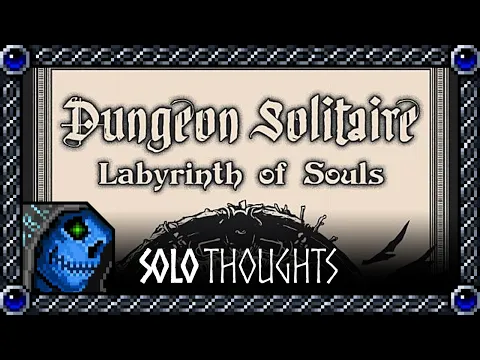 Solo Thoughts | Dungeon Solitaire: Labyrinth of Souls Tarot Card Game